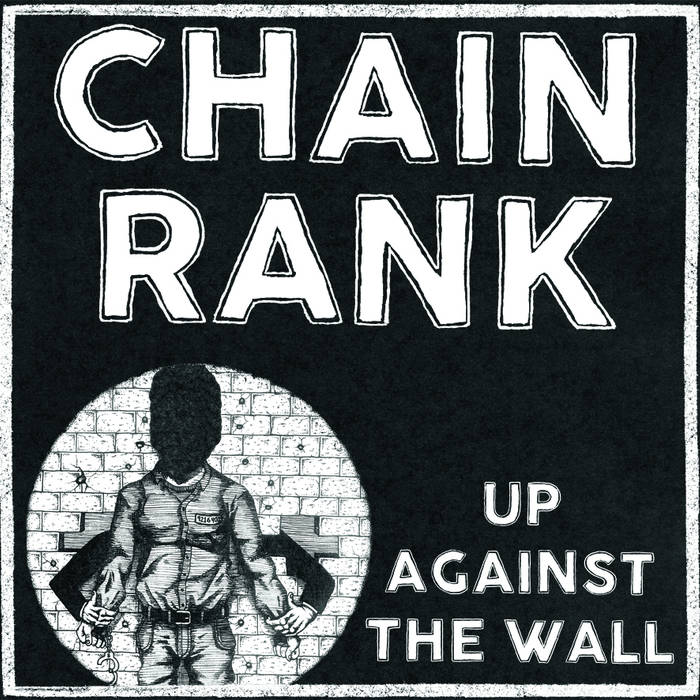 Chain Rank - Up Against The Wall - LP (2015)